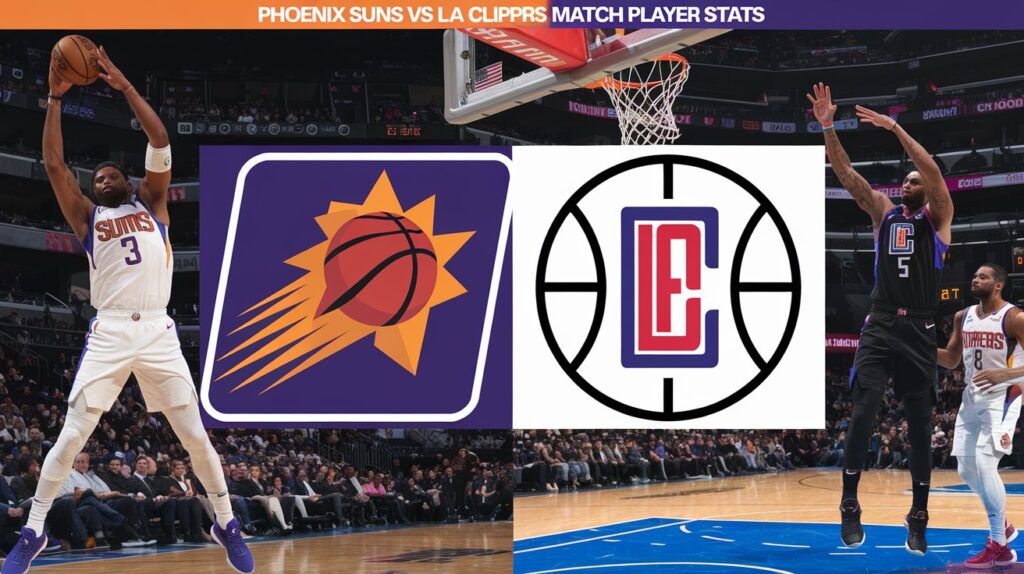 Phoenix Suns vs LA Clippers Match Player Stats