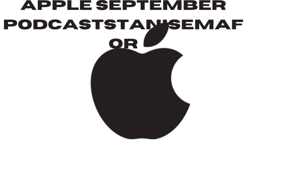 apple september podcaststanisemafor