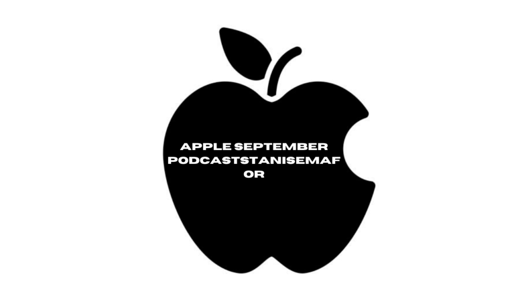 apple september podcaststanisemafor