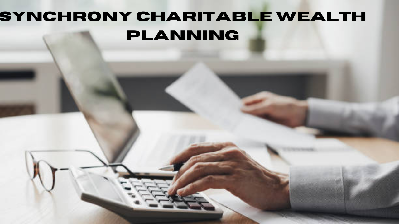 synchrony charitable wealth planning