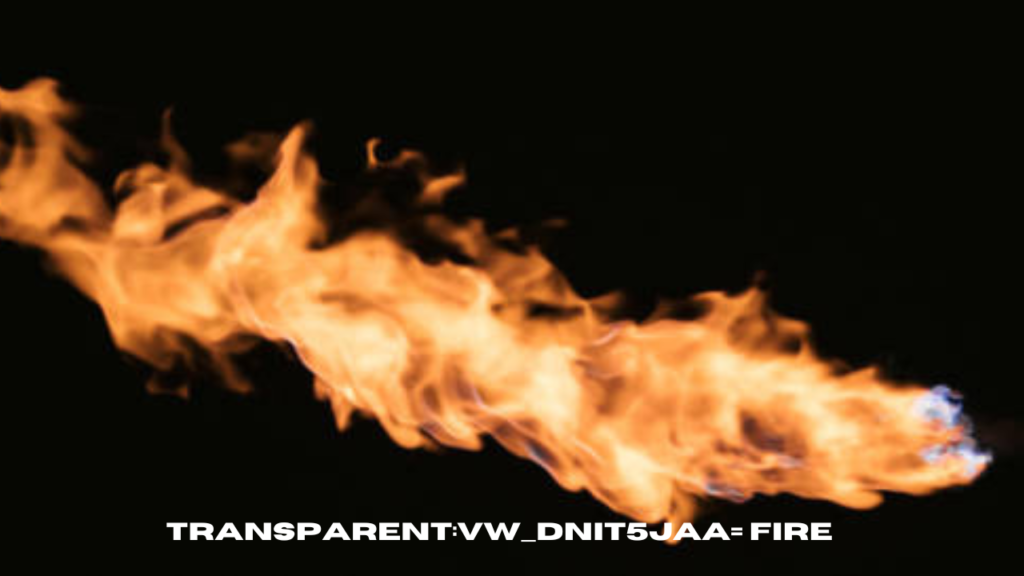 transparent:vw_dnit5jaa= fire