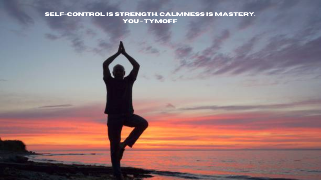 self-control is strength. calmness is mastery. you - tymoff