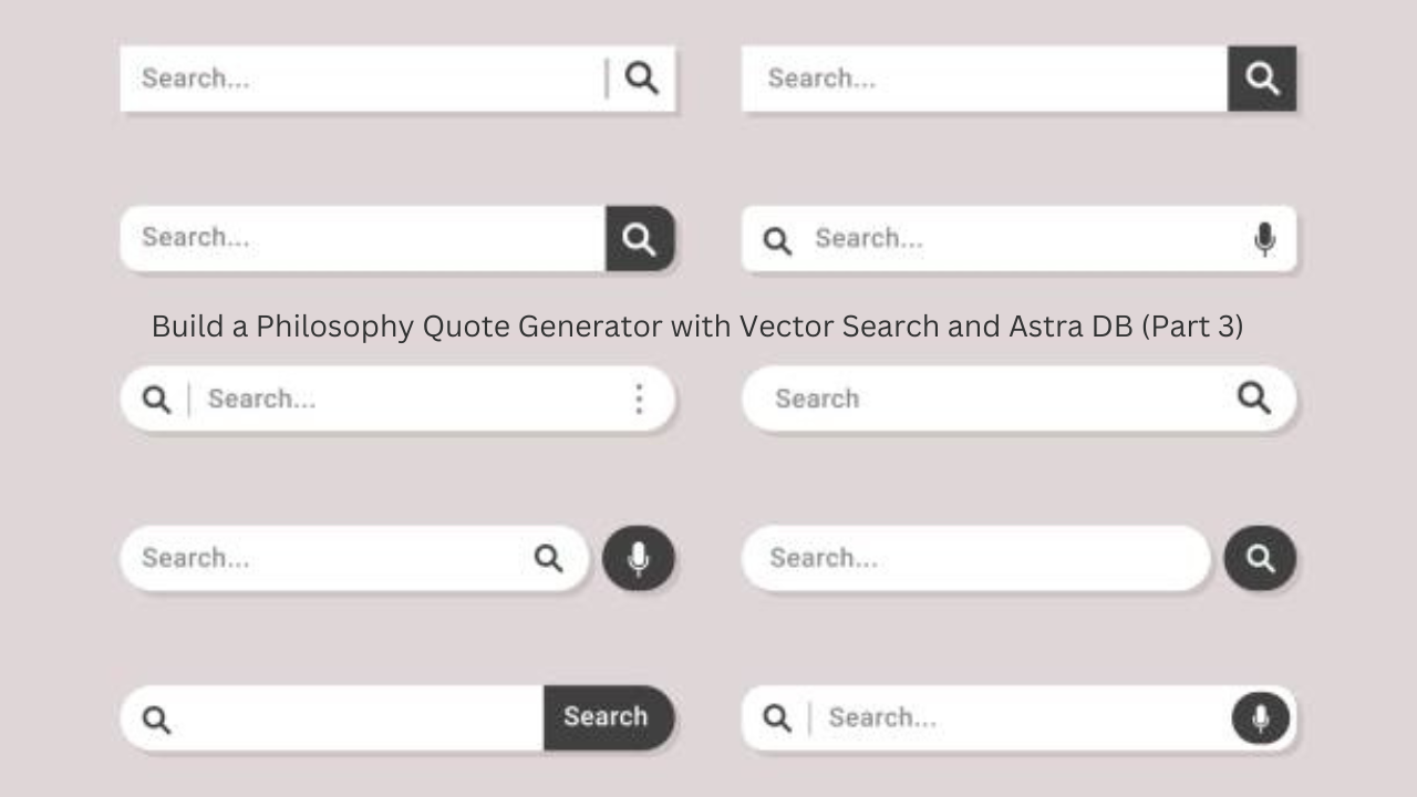 Build a Philosophy Quote Generator with Vector Search and Astra DB (Part 3)