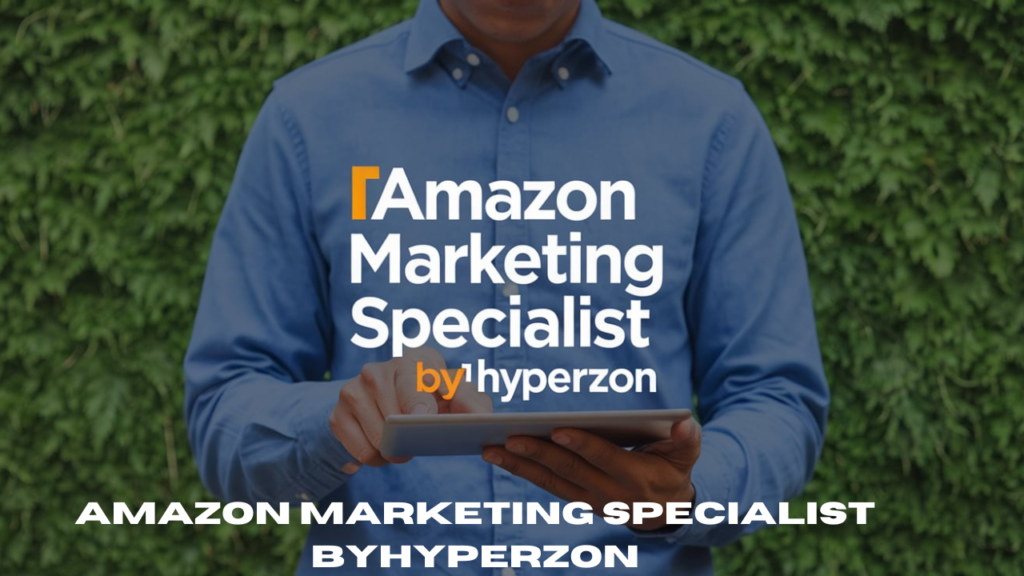 amazon marketing specialist byhyperzon