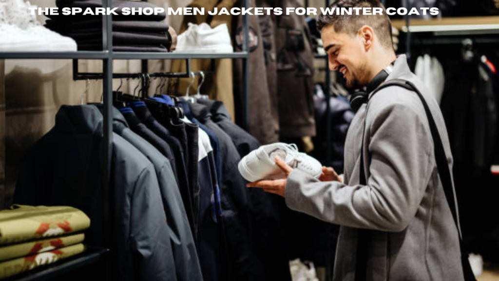 the spark shop men jackets for winter coats