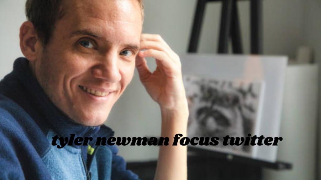 tyler newman focus twitter