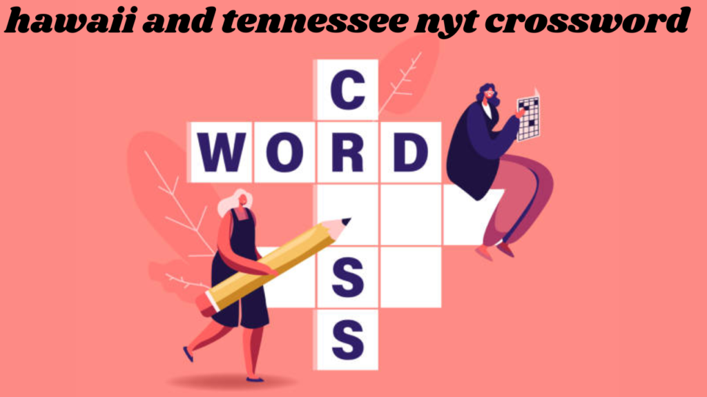 hawaii and tennessee nyt crossword