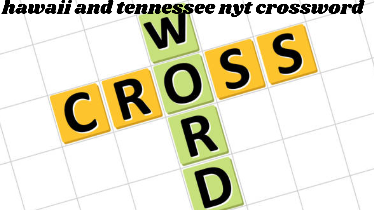 hawaii and tennessee nyt crossword