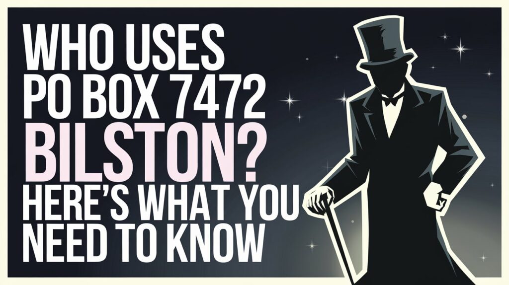 Who Uses PO Box 7472 Bilston? Here’s What You Need to Know